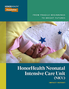 HonorHealth Foundation 2025 NICU Impact Report